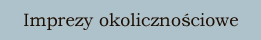Imprezy okoliczno�ciowe
